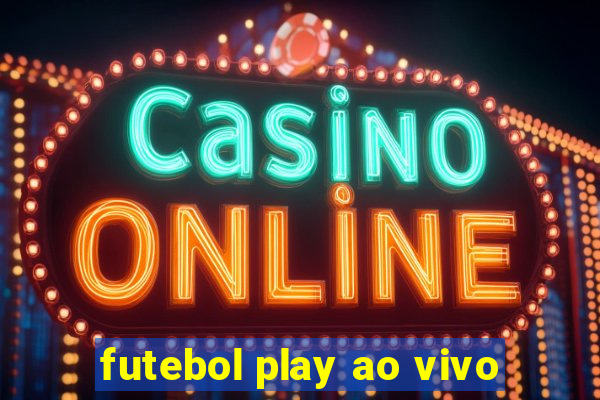 futebol play ao vivo